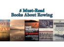 5 Must-Read Books About Rowing