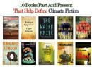 10 Books Past And Present That Help Define Climate Fiction