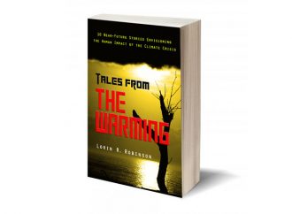 Review: Tales From The Warming Offers Thought-Provoking Stories About The Effects Of Global Warming