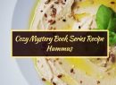 Cozy Mystery Book Series Recipe: Hummus