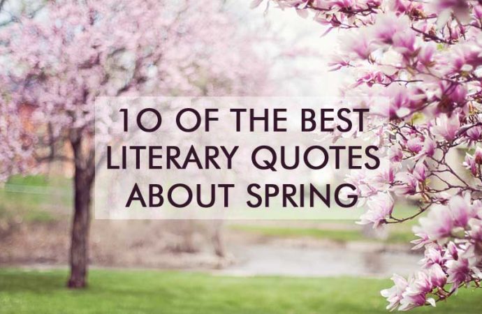 10 Of The Best Literary Quotes About Spring