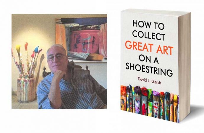Interview With David L. Gersh, Author Of How To Collect Great Art On A Shoestring