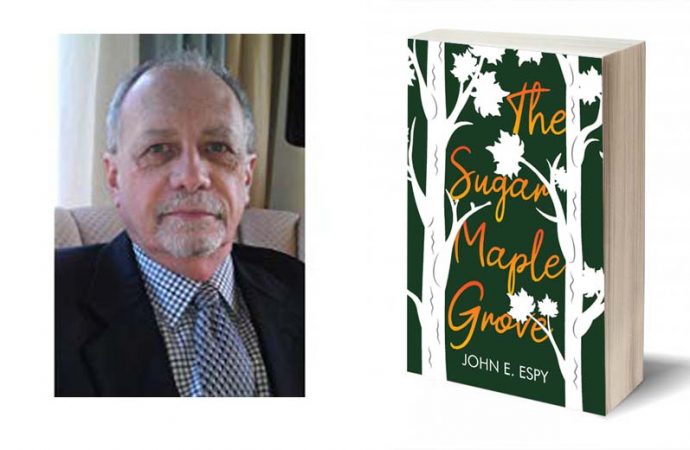 Interview With John E. Espy, Author Of The Sugar Maple Grove