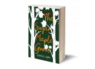 Review: The Sugar Maple Grove: A Powerful Saga Of Confrontation, Uprising, And Change