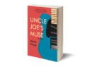 Review: Uncle Joe’s Muse By Micah Thorp