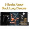 5 Books About Black Lung Disease