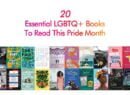20 Essential LGBTQ+ Books To Read This Pride Month