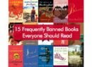 15 Frequently Banned Books Everyone Should Read