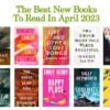 The Best New Books To Read In April 2023