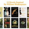 10 Novels Inspired By William Shakespeare