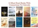 10 Must-Read Books With Connections To Colorado