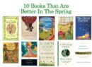 10 Books That Are Better In The Spring