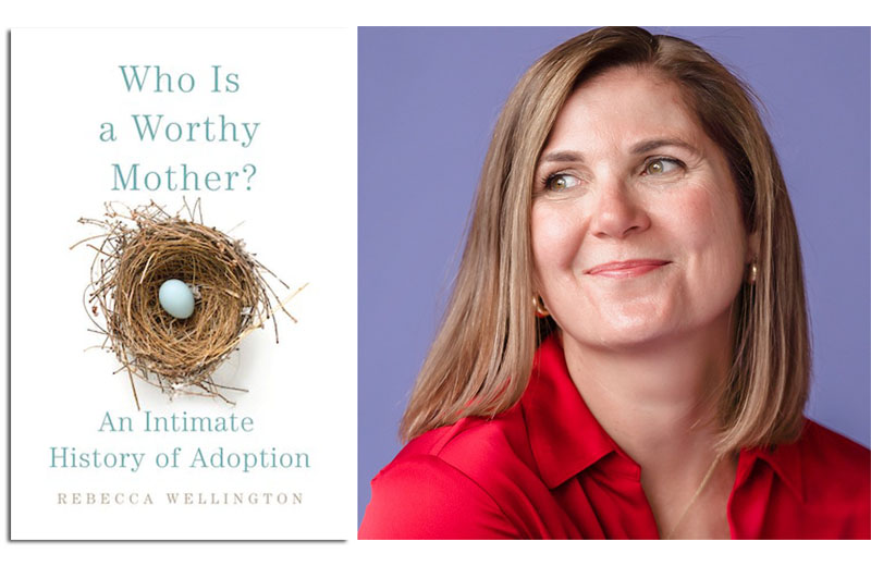 Q&A With Rebecca Wellington, Author Of Who Is A Worthy Mother?