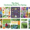 The Best Gardening Books For Spring