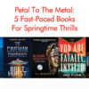 Petal To The Metal: 5 Fast-Paced Books For Springtime Thrills