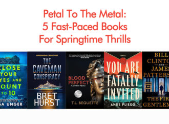 Petal To The Metal: 5 Fast-Paced Books For Springtime Thrills