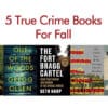 5 True Crime Books For Fall