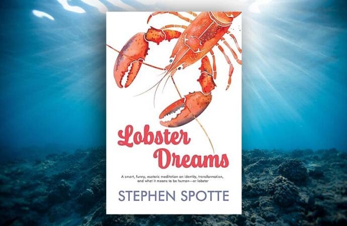 Lobster Dreams: A Surreal Novel Of Transformation And Identity