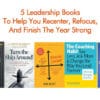 5 Leadership Books To Help You Recenter, Refocus, And Finish The Year Strong