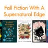 Fall Fiction With A Supernatural Edge
