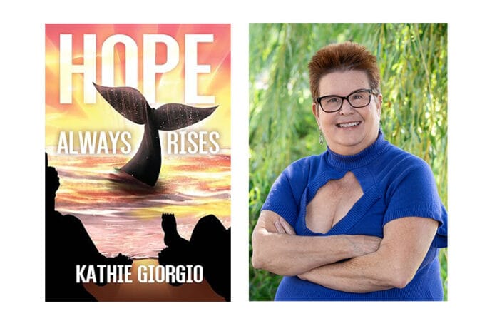 Q&A With Kathie Giorgio, Author Of Hope Always Rises