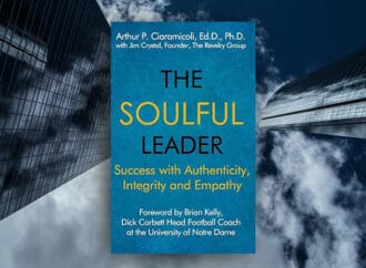 The Soulful Leader: How Authenticity, Integrity, And Empathy Transform Leadership