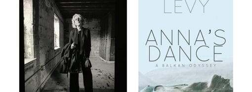 Q&A With Michele Levy, Author Of Anna’s Dance: A Balkan Odyssey