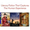 Literary Fiction That Captures The Human Experience